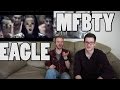 MFBTY - Eagle MV Reaction