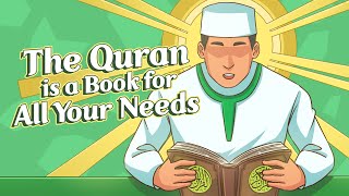 The Quran is a Book for All Your Needs