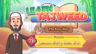 Lesson – 7b | Practice for اِيَّاكَ نَعْبُدُ۔۔۔ | English | Learn Tajweed – the Easy Way