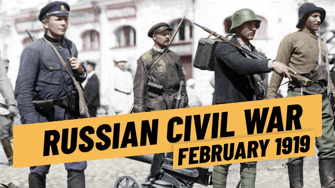 The Russian Civil War in Early 1919 - The Great War