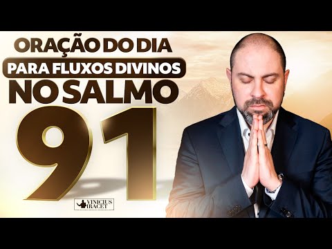 ORAÇÃO DO DIA-16 DE AGOSTO SALMO 91 @BispoBrunoLeonardo : News