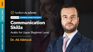Lesson 01-The first and second dialogues of unit 1- Communications Skills in Arabic Dr.Ali Al Khouli