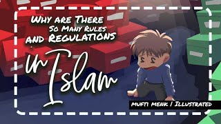 Why are There So Many Rules and Regulations in Islam