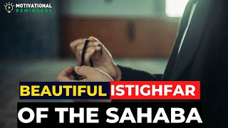 The Istighfar of the Sahaba | Do it hundred times daily