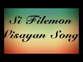 Si Filemon Visayan Version Lyrics
