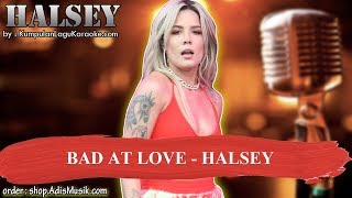 BAD AT LOVE  - HALSEY Karaoke
