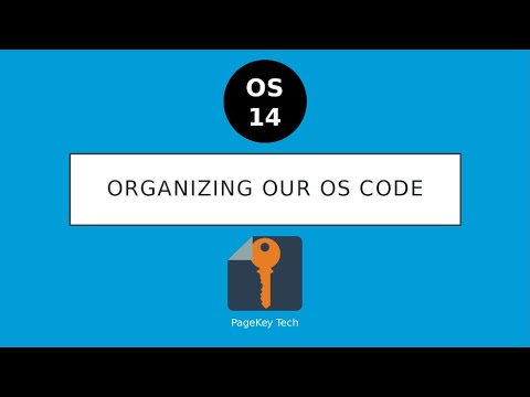 OS14: Organizing Our OS Code