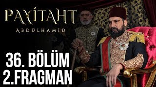 "Payitaht"Abdülhamid 36.Bölüm 2.Fragman