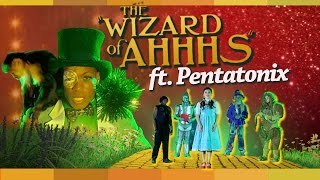 The Wizard of Ahhhs featuring Pentatonix