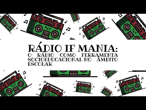 RÁDIO IF MANIA: O RÁDIO COMO FERRAMENTA SOCIOEDUCACIONAL NO ÂMBITO ESCOLAR