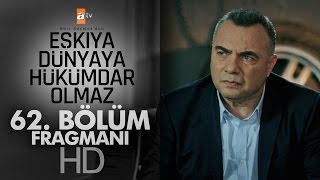 Eşkıya Dünyaya Hükümdar Olmaz 62.Bölüm Fragman