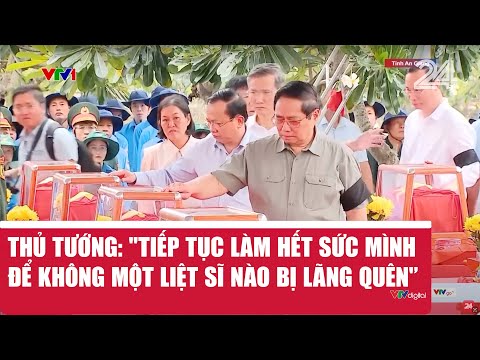 Thủ tướng: &quot;Tiếp tục làm hết sức mình để không một liệt sĩ nào bị lãng quên&#039;’