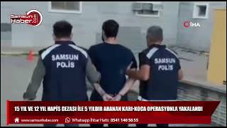 15 yıl ve 12 yıl hapis cezası ile 5 yıldır aranan karı-koca operasyonla yakalandı