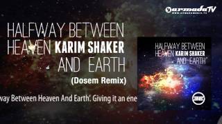 Karim Shaker - Halfway Between Heaven And Earth (Dosem Remix)