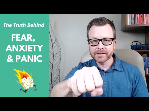 The Truth Behind Fear, Anxiety and Panic…