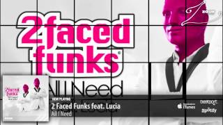 2 Faced Funks feat. Lucia - All I Need (Extended Mix)