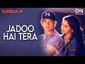 Jadoo Hai Tera - Ghulam | Aamir Khan & Rani Mukherjee | Kumar Sanu & Alka Yagnik