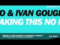 NERVO & Ivan Gough ft. Beverley Knight - Not Taking This No More (MAKJ Remix)