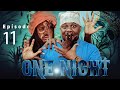 ONE NIGHT  Episode No 11  TINWHITE