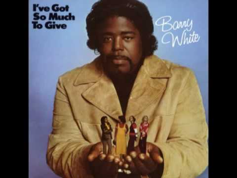 Barry White - I've Got So Much To Give