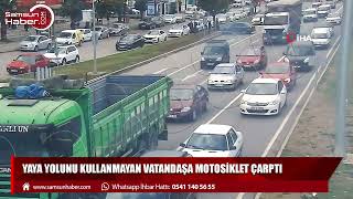 Samsun'da yaya yolunu kullanmayan vatandaşa motosiklet çarptı