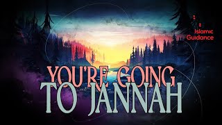 Signs That You’re Going To Jannah
