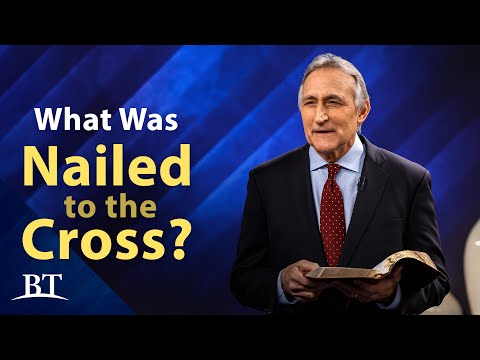 Beyond Today -- What Was Nailed to the Cross?