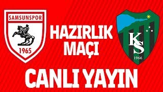Samsunspor-Kocaelispor hazırlık maçı izle
