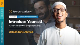 02 - Arabic for Lower Beginner Level - Ustadh Dirie Ahmed