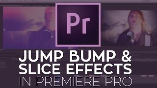 Ask Rampant Jump Bump and Slice Effects in Adobe Premiere Pro
