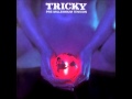 Bad Things-Tricky Pre-Millennium Tension.wmv
