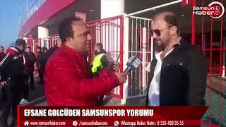 Efsane golcüden Samsunspor yorumu
