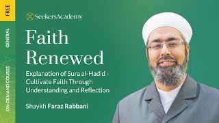 01 - Verses 1-3 - The Glory of Allah - Faith Renewed: Explanation of Sura al-Hadid -Sh Faraz Rabbani