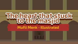 The Heart that Stuck to the Masjid