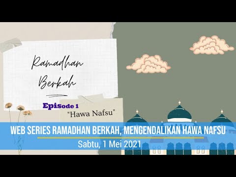 Web Series Ramadhan Berkah, Mengendalikan Hawa Nafsu (1)