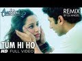 Aashiqui 2 Tum Hi Ho Remix | Aditya Roy Kapoor, Shraddha Kapoor | DJ Angel