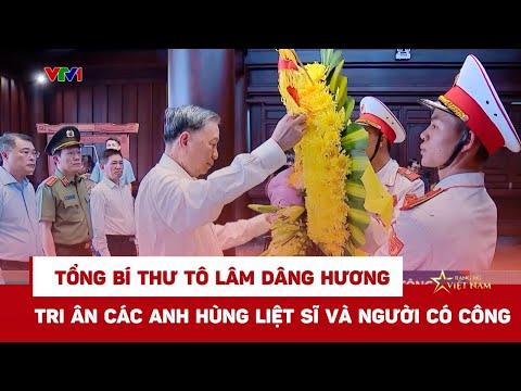 Tổng bí thư Tô Lâm dâng hương tri ân các anh hùng liệt sĩ và người có công