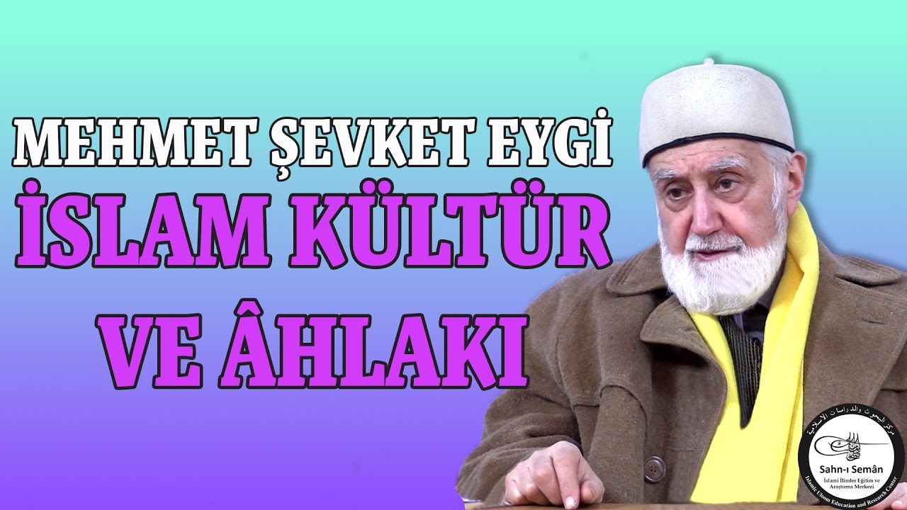 Mehmet Şevket Eygi - İslam Kültür ve Âhlakı