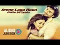 Jeene Laga Hoon Pehle Se Jyada - Best Love Songs - Audio Jukebox - Full Songs Non Stop