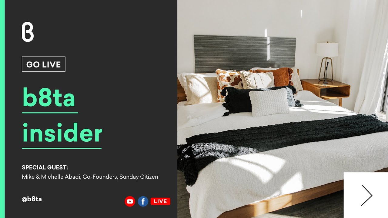 b8ta Insider with Mike & Michelle Abadi, Co Founders, Sunday Citizen