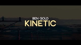 Ben Gold - Kinetic (Official Video)