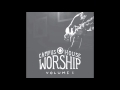 Campus House Worship - 10 Come Thou Fount Live