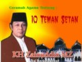 Penceramah Kondang Dai Sejuta Umat : KH Zainuddin MZ - 10 Teman Setan