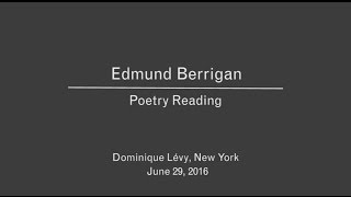 Edmund Berrigan Poetry Reading at Dominique Lévy Gallery New York