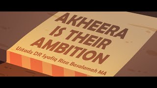 The Akheera is their Ambition
