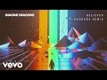 Imagine Dragons - Believer Kaskade RemixAudio