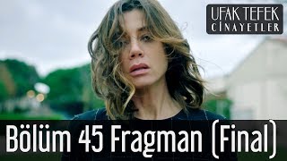 Ufak Tefek Cinayetler 45. Bölüm (Final) Fragman