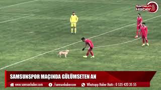 SAMSUNSPOR MAÇINDA GÜLÜMSETEN AN