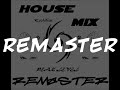 HOUSE 2012 APRILE MIX REMASTER