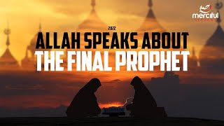 ALLAH SPEAKS ABOUT THE FINAL PROPHET 2022